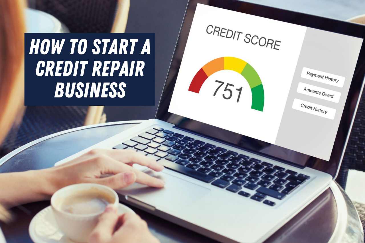 How To Start a Credit Repair Business