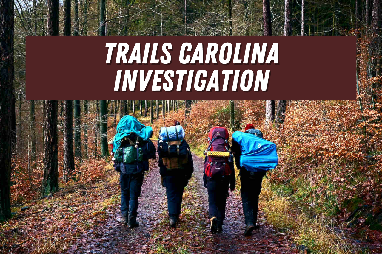 trails carolina investigation