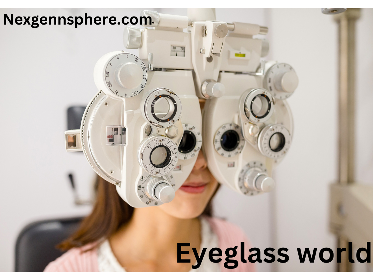 Enhancing Vision and Style: A Comprehensive Guide to Eyeglass World